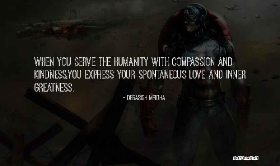 Life And Kindness Quotes By Debasish Mridha Life And Kindness Quotes By Debasish Mridha