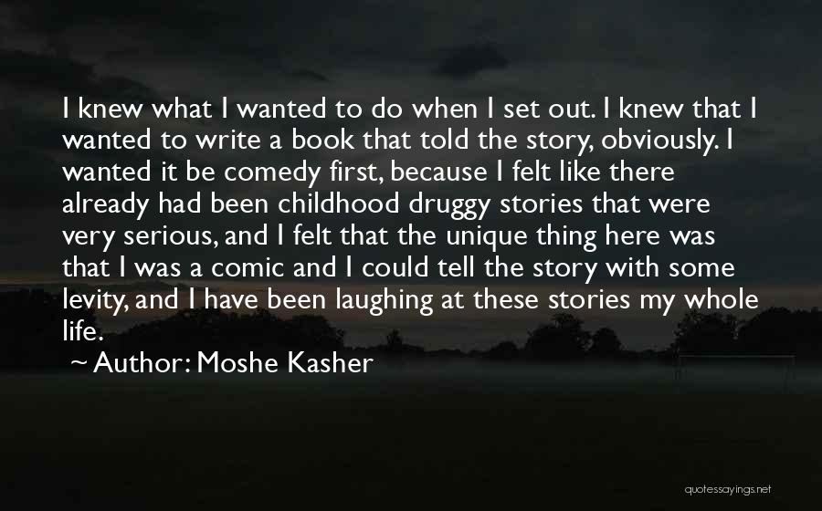 Life And Laughing Quotes By Moshe Kasher