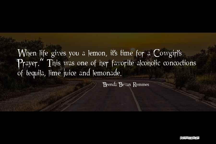 Life And Lemonade Quotes By Brenda Bevan Remmes Life And Lemonade Quotes By Brenda Bevan Remmes