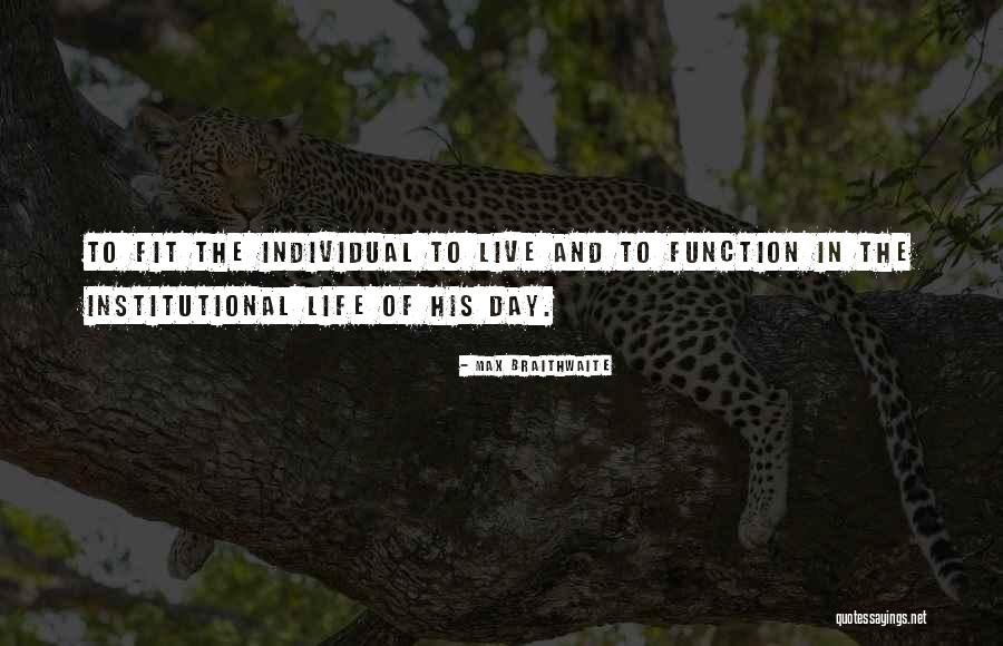 Life And Live Quotes By Max Braithwaite Life And Live Quotes By Max Braithwaite