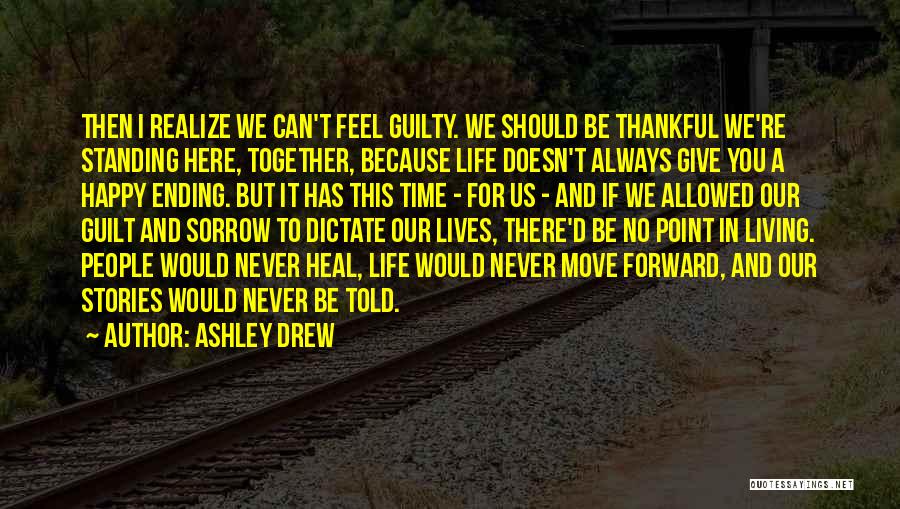 Life And Living Happy Quotes By Ashley Drew