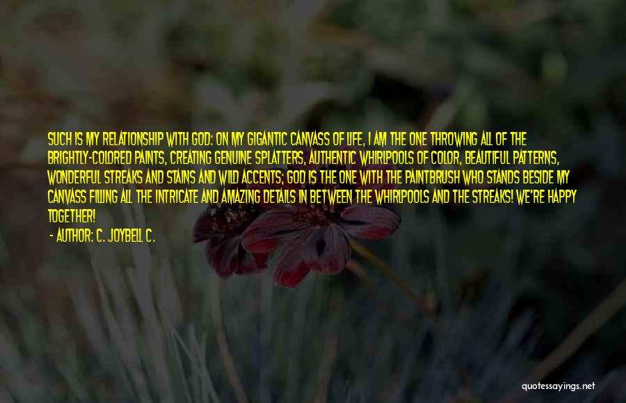 Life And Living Happy Quotes By C. JoyBell C.
