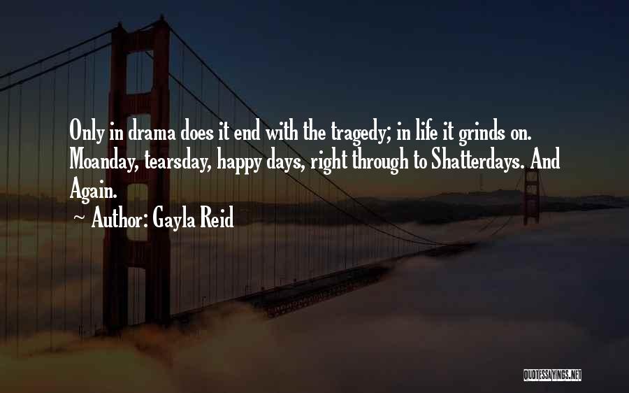 Life And Living Happy Quotes By Gayla Reid