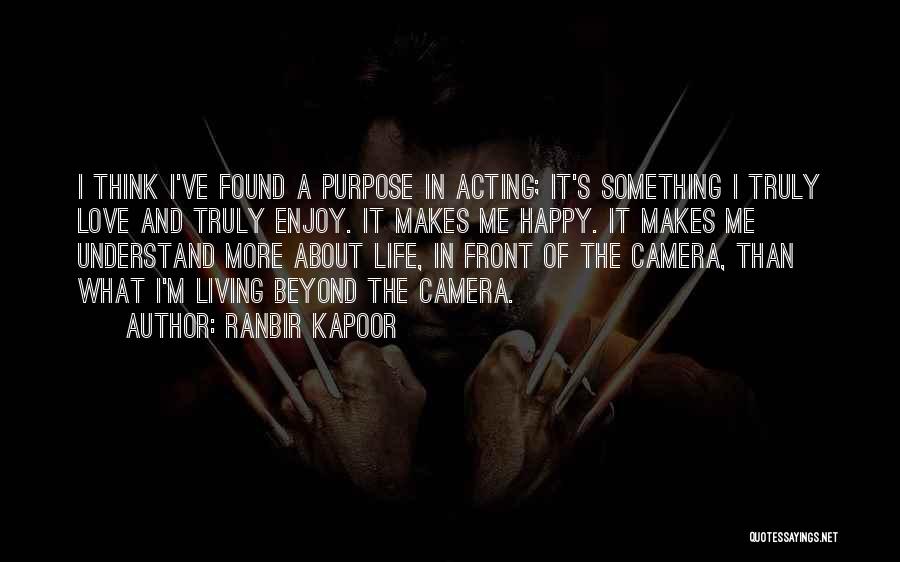 Life And Living Happy Quotes By Ranbir Kapoor