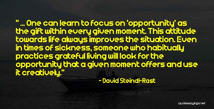 Life And Living In The Moment Quotes By David Steindl-Rast