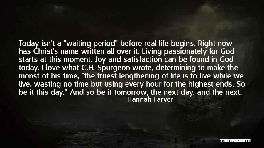Life And Living In The Moment Quotes By Hannah Farver Life And Living In The Moment Quotes By Hannah Farver