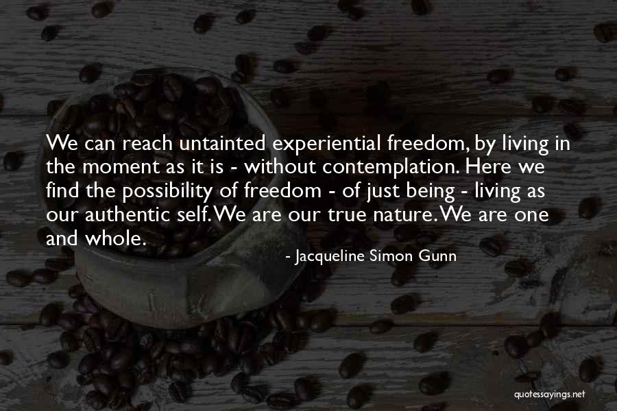 Life And Living In The Moment Quotes By Jacqueline Simon Gunn Life And Living In The Moment Quotes By Jacqueline Simon Gunn