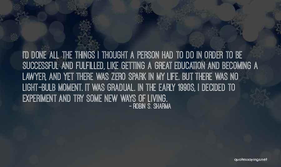 Life And Living In The Moment Quotes By Robin S. Sharma