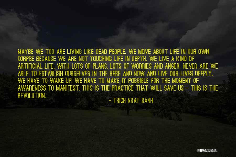 Life And Living In The Moment Quotes By Thich Nhat Hanh