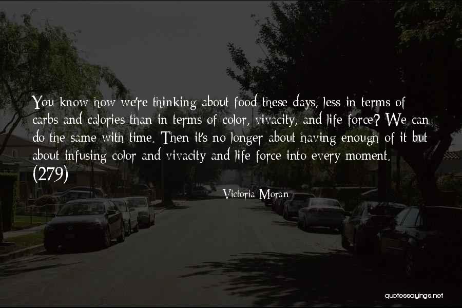 Life And Living In The Moment Quotes By Victoria Moran Life And Living In The Moment Quotes By Victoria Moran