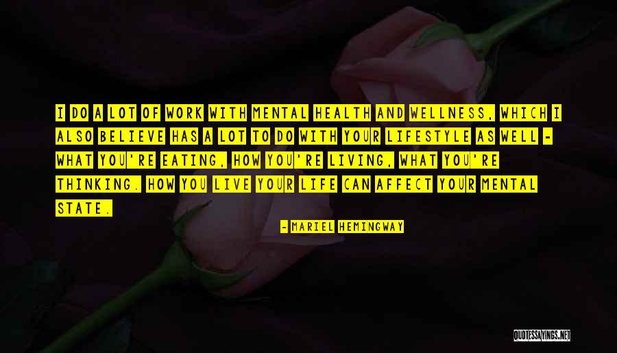 Life And Living Lifestyle Quotes By Mariel Hemingway Life And Living Lifestyle Quotes By Mariel Hemingway