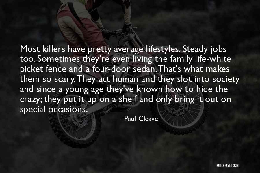 Life And Living Lifestyle Quotes By Paul Cleave Life And Living Lifestyle Quotes By Paul Cleave