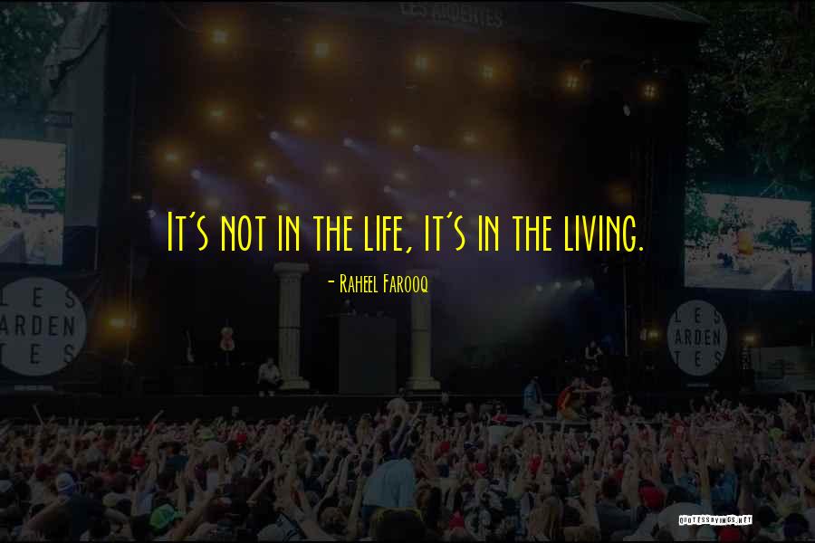Life And Living Lifestyle Quotes By Raheel Farooq Life And Living Lifestyle Quotes By Raheel Farooq