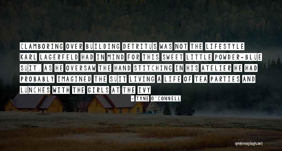 Life And Living Lifestyle Quotes By Tyne O'Connell Life And Living Lifestyle Quotes By Tyne O'Connell