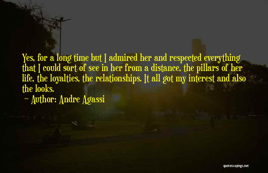 Life And Long Distance Relationships Quotes By Andre Agassi