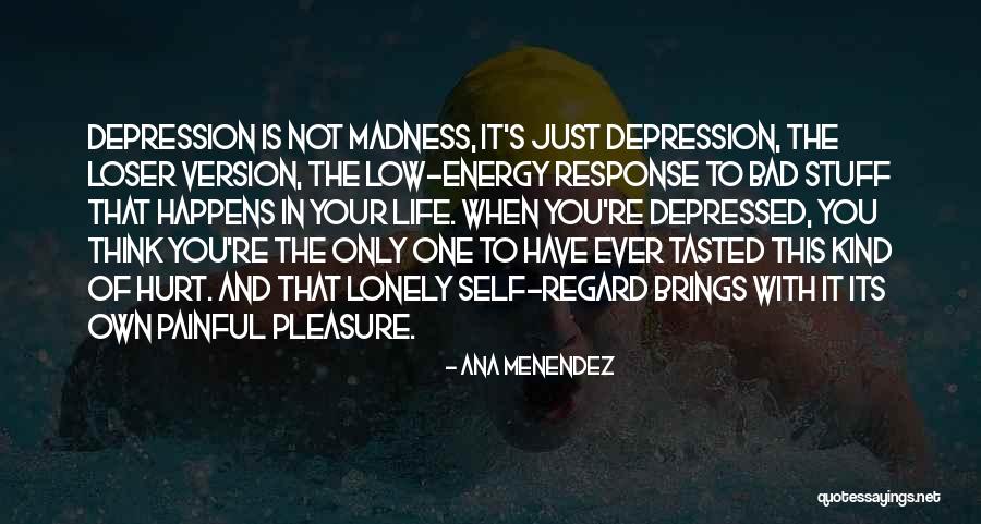 Life And Loser Quotes By Ana Menendez Life And Loser Quotes By Ana Menendez