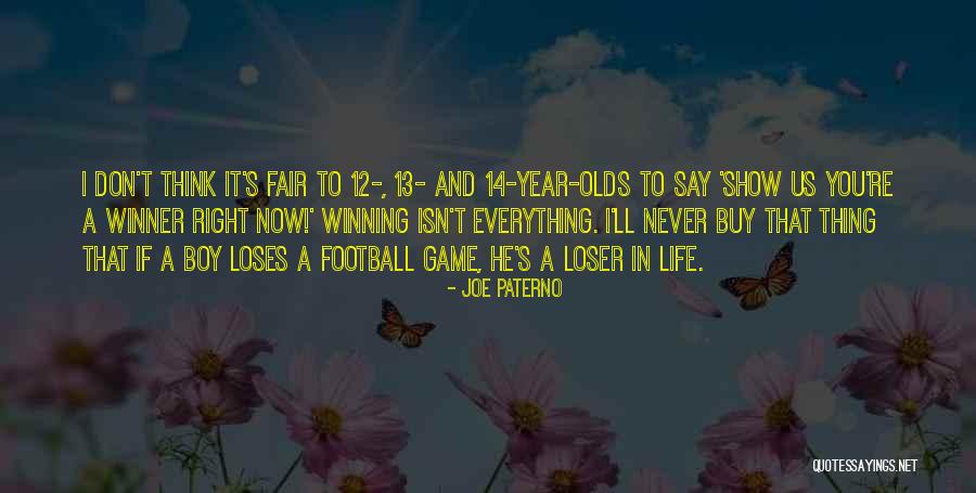 Life And Loser Quotes By Joe Paterno Life And Loser Quotes By Joe Paterno