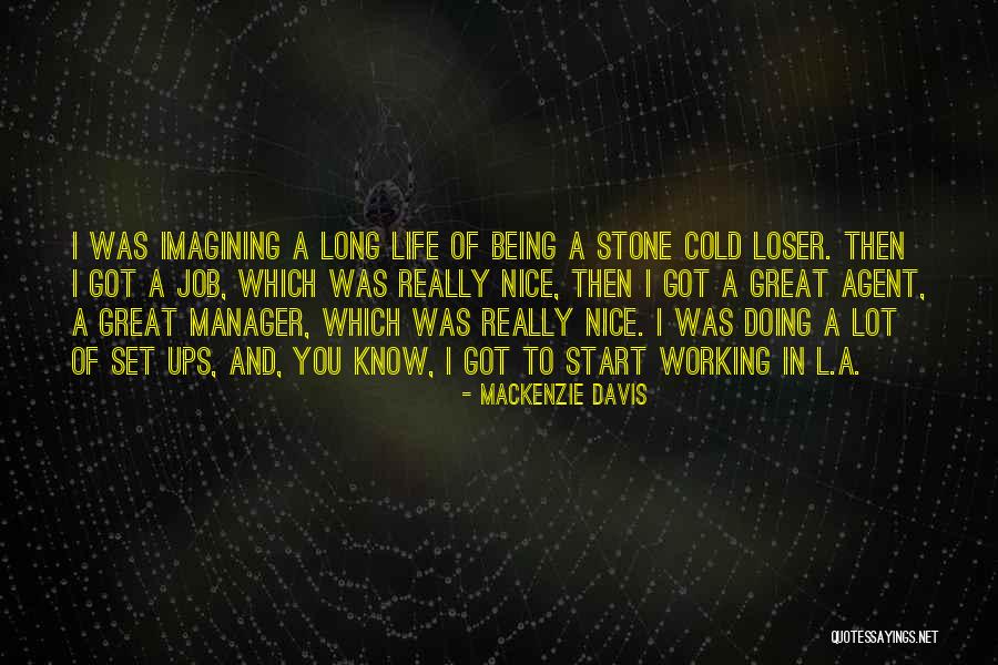 Life And Loser Quotes By Mackenzie Davis Life And Loser Quotes By Mackenzie Davis