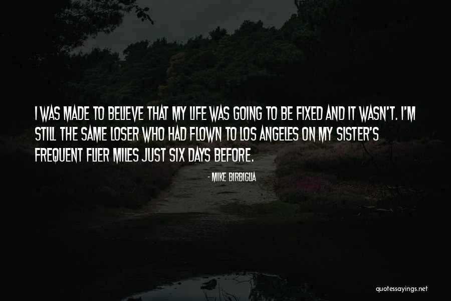 Life And Loser Quotes By Mike Birbiglia Life And Loser Quotes By Mike Birbiglia