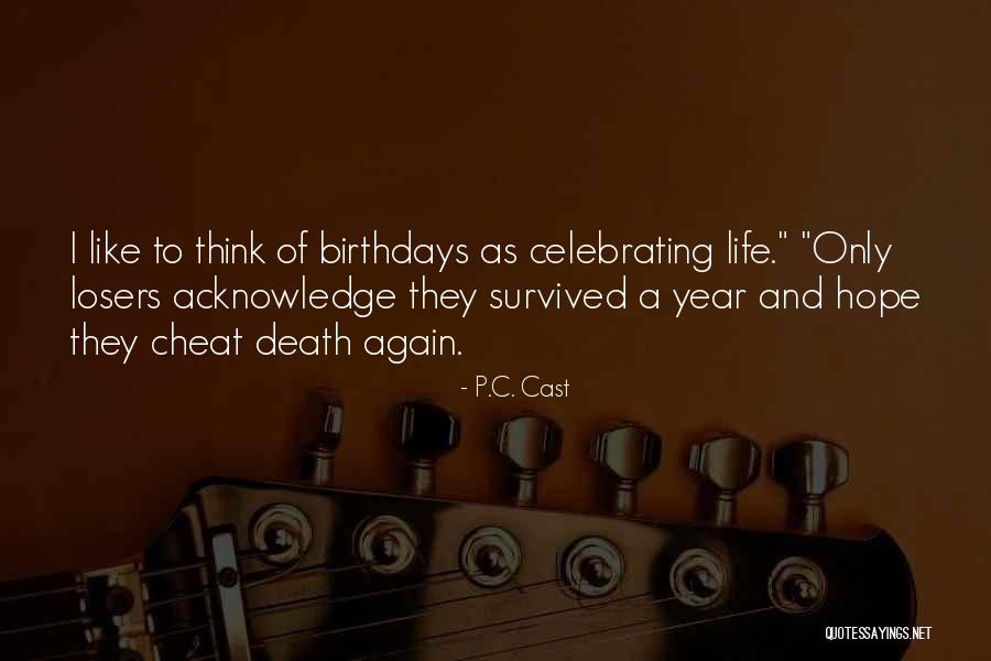 Life And Loser Quotes By P.C. Cast Life And Loser Quotes By P.C. Cast
