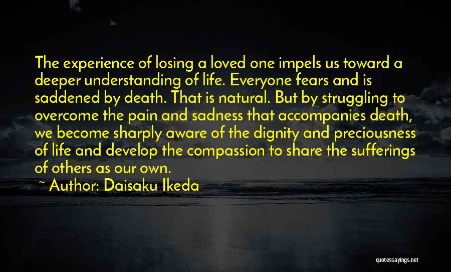 Life And Losing A Loved One Quotes By Daisaku Ikeda