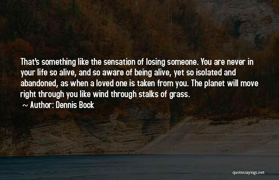 Life And Losing Someone Quotes By Dennis Bock