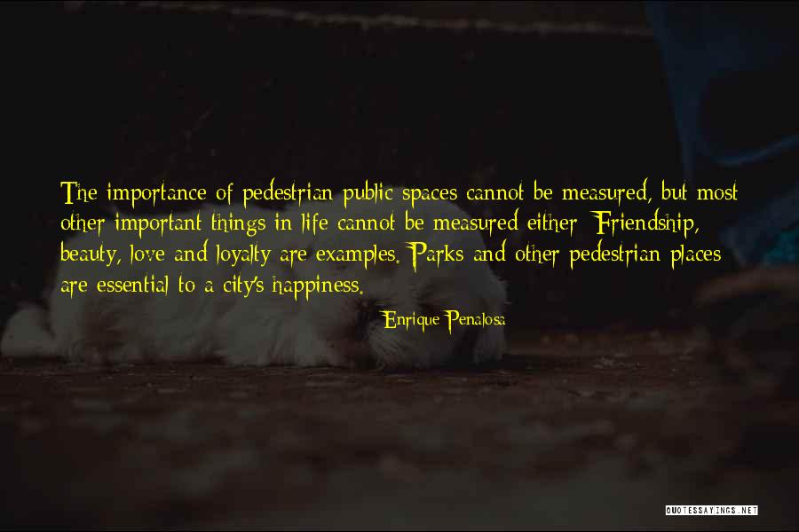Life And Love And Friendship Quotes By Enrique Penalosa Life And Love And Friendship Quotes By Enrique Penalosa