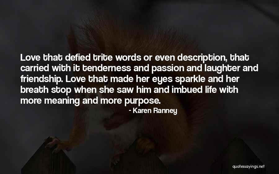 Life And Love And Friendship Quotes By Karen Ranney Life And Love And Friendship Quotes By Karen Ranney