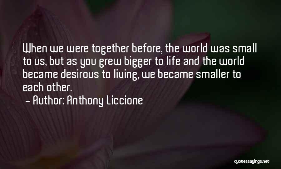 Life And Love And Happiness And Family Quotes By Anthony Liccione