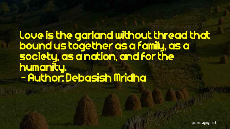 Life And Love And Happiness And Family Quotes By Debasish Mridha