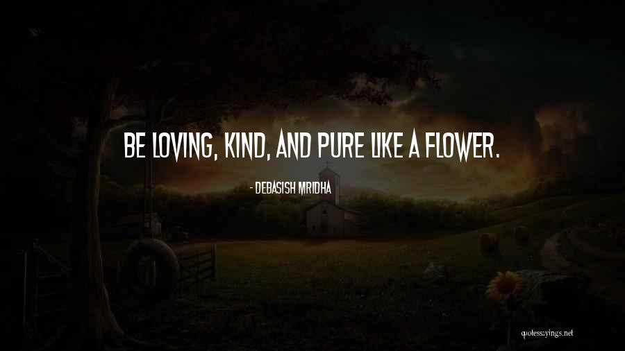 Life And Love And Happiness Quotes By Debasish Mridha Life And Love And Happiness Quotes By Debasish Mridha