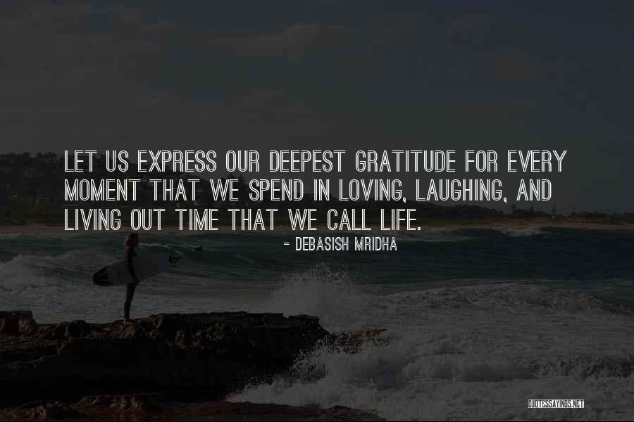 Life And Love And Happiness Quotes By Debasish Mridha Life And Love And Happiness Quotes By Debasish Mridha