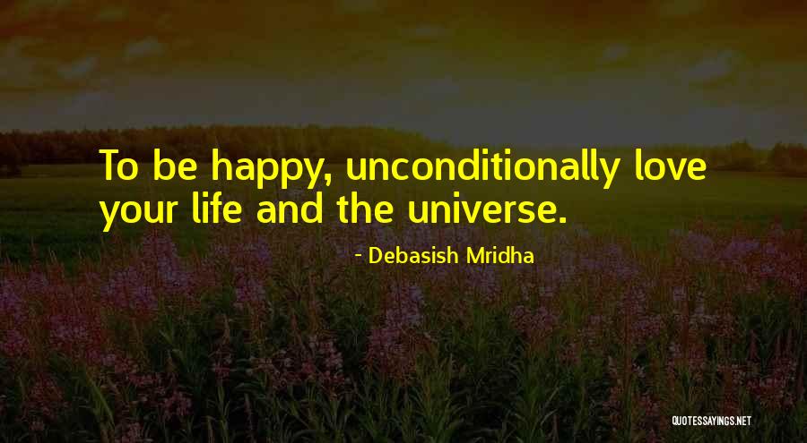 Life And Love And Happiness Quotes By Debasish Mridha