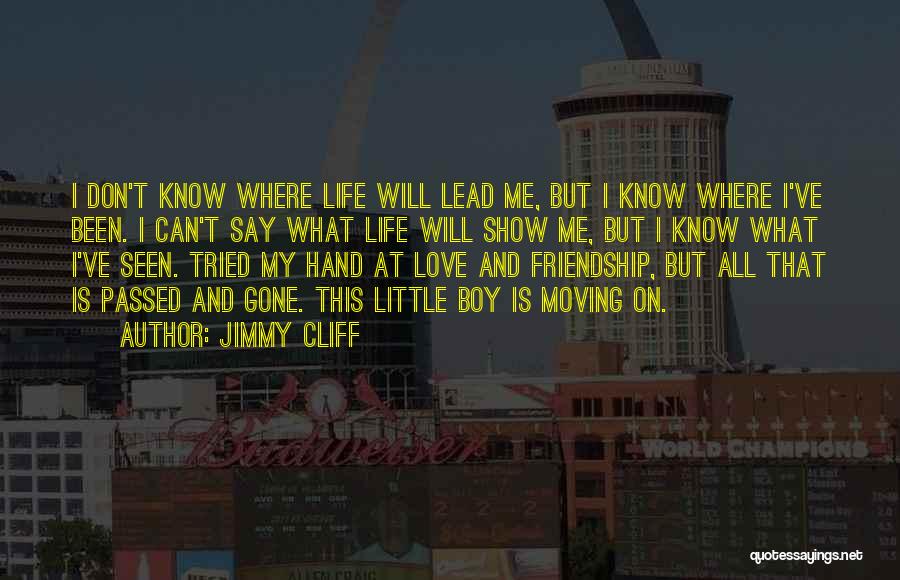 Life And Love And Moving On Quotes By Jimmy Cliff