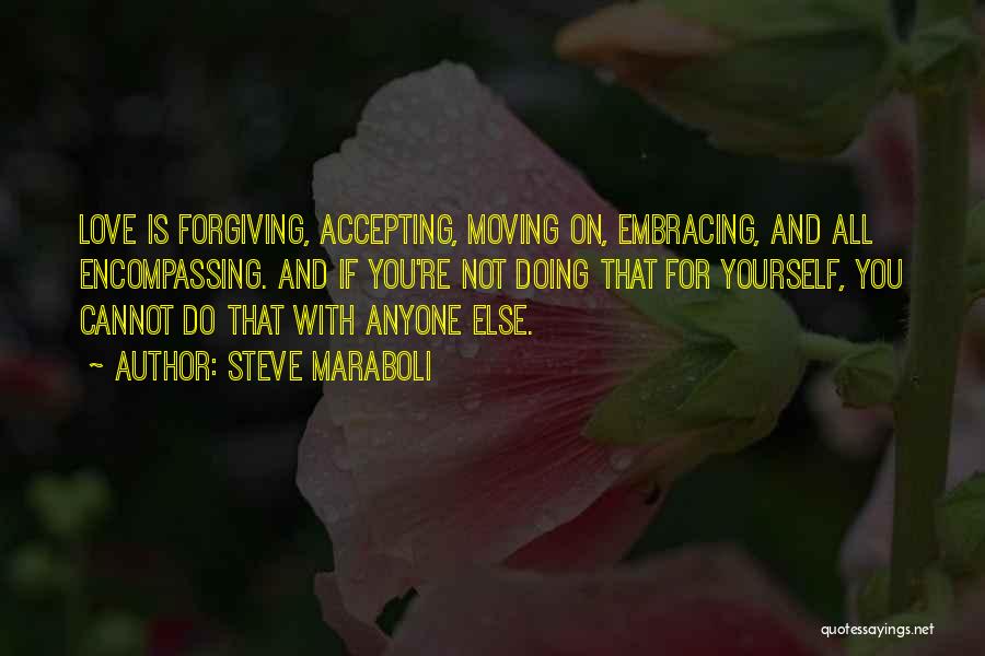 Life And Love And Moving On Quotes By Steve Maraboli