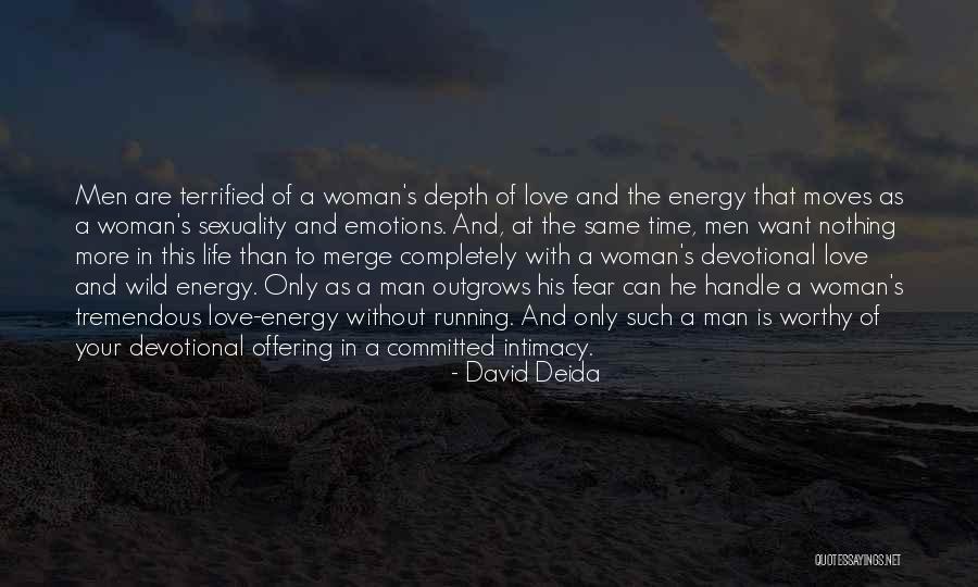 Life And Love And Moving Quotes By David Deida