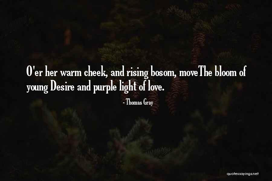 Life And Love And Moving Quotes By Thomas Gray