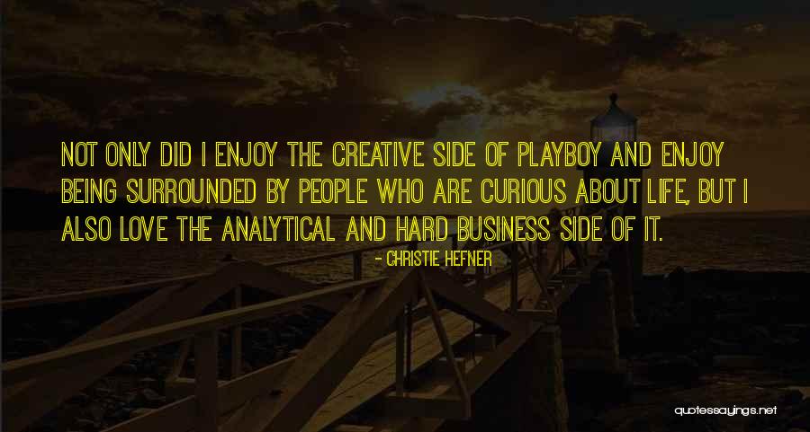 Life And Love Being Hard Quotes By Christie Hefner