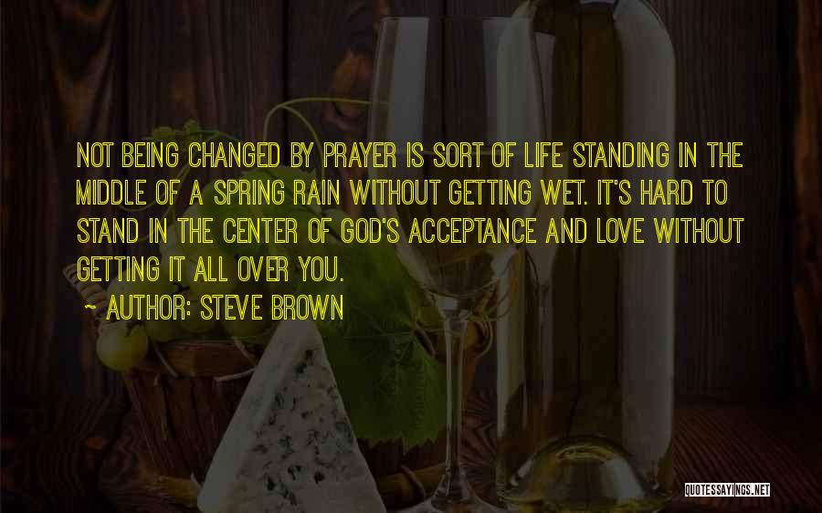 Life And Love Being Hard Quotes By Steve Brown