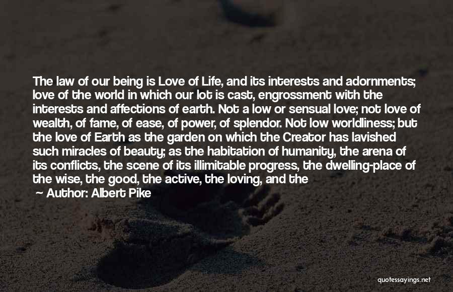 Life And Love Garden Quotes By Albert Pike