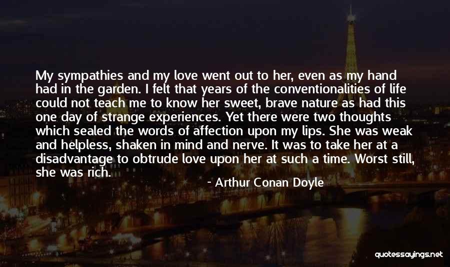 Life And Love Garden Quotes By Arthur Conan Doyle