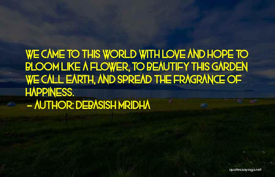 Life And Love Garden Quotes By Debasish Mridha