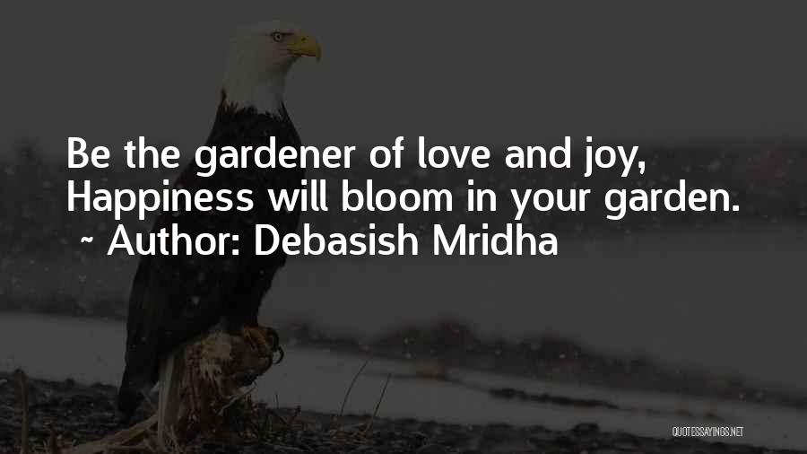 Life And Love Garden Quotes By Debasish Mridha