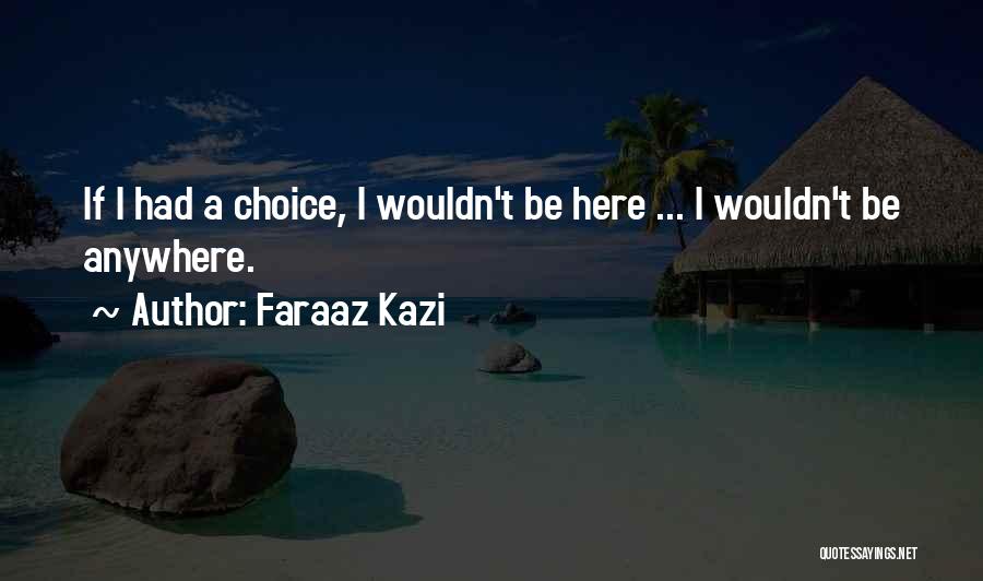 Life And Love Lessons Quotes By Faraaz Kazi