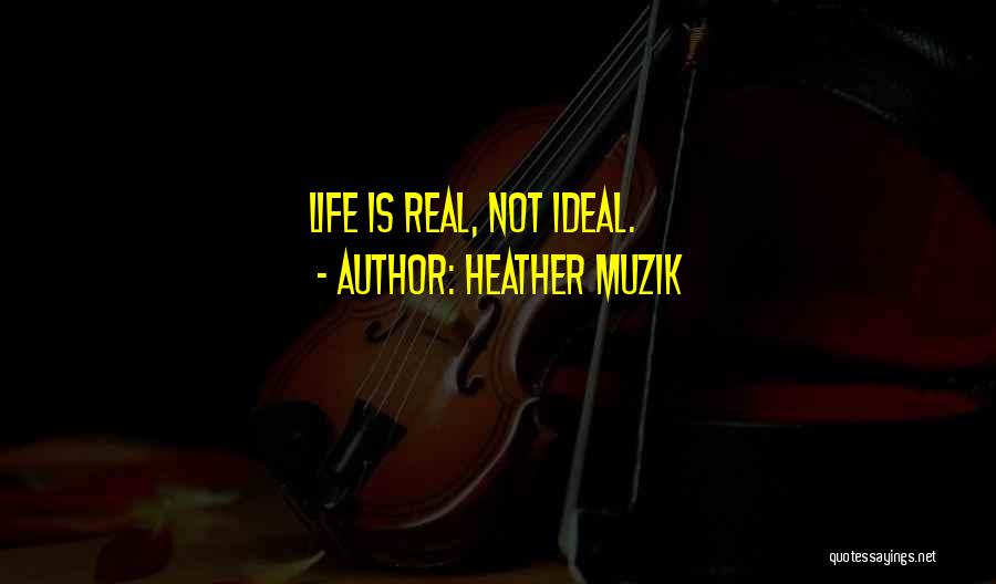 Life And Love Lessons Quotes By Heather Muzik