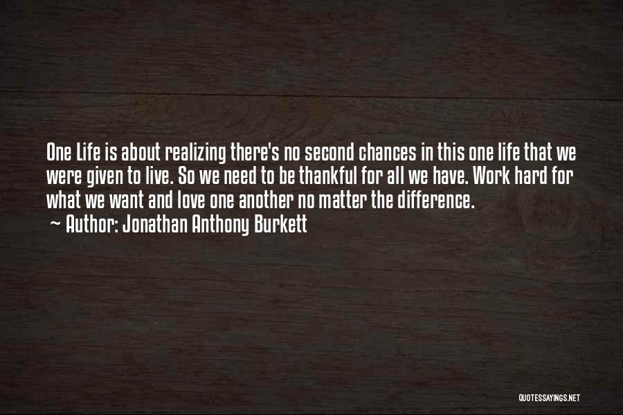 Life And Love Lessons Quotes By Jonathan Anthony Burkett