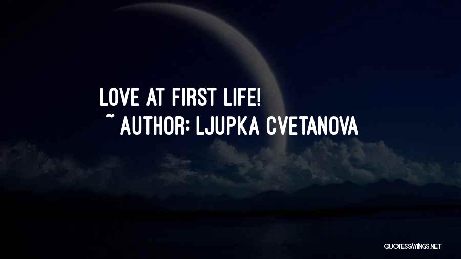 Life And Love Quotes Quotes By Ljupka Cvetanova