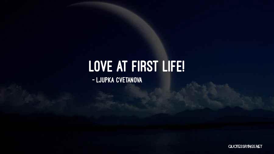 Life And Love Quotes Quotes By Ljupka Cvetanova