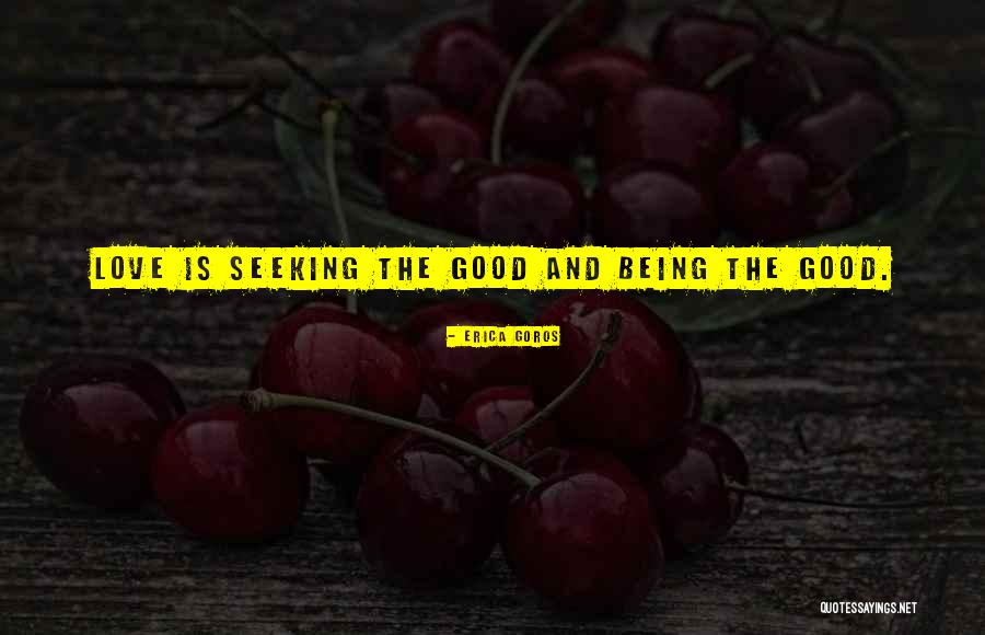 Life And Love Relationships Quotes By Erica Goros Life And Love Relationships Quotes By Erica Goros