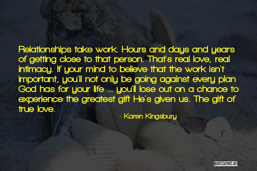 Life And Love Relationships Quotes By Karen Kingsbury Life And Love Relationships Quotes By Karen Kingsbury